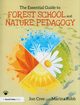The Essential Guide to Forest School and Nature Pedagogy, Cree Jon, Robb Marina