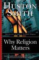 Why Religion Matters, Smith Huston