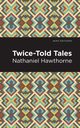 Twice Told Tales, Hawthorne Nathaniel