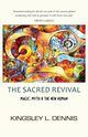 THE SACRED REVIVAL, Dennis Kingsley L.