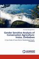 Gender Sensitive Analysis of Conservation Agriculture, Nhongonhema Rutendo