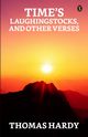 Time's Laughingst Ocks, And Other Verses, Hardy Thomas