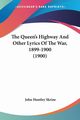 The Queen's Highway And Other Lyrics Of The War, 1899-1900 (1900), Skrine John Huntley