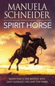 Spirit Horse, Schneider Manuela