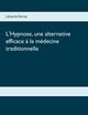 L'Hypnose, une alternative efficace ? la mdecine traditionnelle, Darraz Lahouria