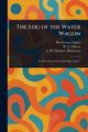 The Log of the Water Wagon, Taylor Bert Leston