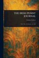 THE IRISH PENNY JOURNAL, Various