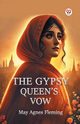 The Gypsy Queen s Vow, Fleming May Agnes