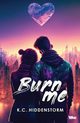 Burn me, Hiddenstorm K.C.
