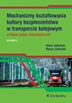 Mechanizmy ksztatowania kultury bezpieczestwa w transporcie kolejowym., Jaboski Adam, Jaboski Marek