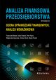 Analiza finansowa przedsibiorstwa., Bawat Franciszek, Drajska Edyta, Figura Piotr, Gawrycka Magorzata, Korol Tomasz, Prusak Baej