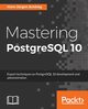 Mastering PostgreSQL 10, Schonig Hans-Jurgen