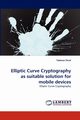 Elliptic Curve Cryptography as suitable solution for mobile devices, Struk Tadeusz