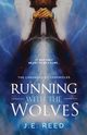 Running with the Wolves, Reed J. E.