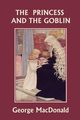 The Princess and the Goblin (Yesterday's Classics), MacDonald George