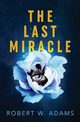 The Last Miracle, Adams Robert W