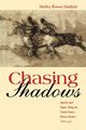 Chasing Shadows, Hatfield Shelley Bowen