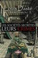 Les socits secr?tes Leurs crimes, Dast Louis