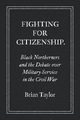 Fighting for Citizenship, Taylor Brian