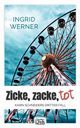 Zicke, zacke, tot, Werner Ingrid