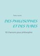 DES PHILOSOPHES ET DES TUBES, Aym?s Thierry