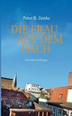 Die Frau auf dem Dach, Zunke Peter B.
