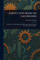 A Boy's Text Book on Gas Engines, Faurote Fay Leone