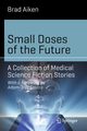 Small Doses of the Future, Aiken Brad