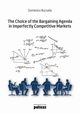 The Choice of the Bargaining Agenda in Imperfectly Competitive Markets, Buccella Domenico
