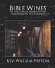 Bible Wines or the Laws of Fermentation and Wines of the Ancients, Rev William Patton William Patton