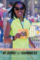 MY JOURNEY TO GUINNESS, HOLDER YOLANDA