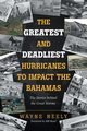 The Greatest and Deadliest Hurricanes to Impact the Bahamas, Neely Wayne