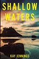 Shallow Waters, Jennings Kay