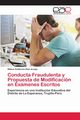Conducta Fraudulenta y Propuesta de Modificacin en Exmenes Escritos, Daz Araujo Wilson Guillermo