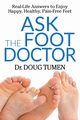 Ask the Foot Doctor, Tumen Dr. Doug