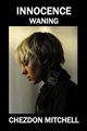 Innocence Waning Part 1, Mitchell Chezdon