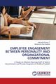 EMPLOYEE ENGAGEMENT BETWEEN PERSONALITY AND ORGANIZATIONAL COMMITMENT, T Hemanth Kumar