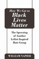 How We Got to Black Lives Matter, Napier William