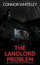 The Landlord Problem, Whiteley Connor