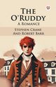 The O'Ruddy A Romance, Crane Stephen