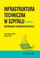 Infrastruktura techniczna w szpitalu. Wspomaganie procesw eksploatacji, Bujanowska Anna, Biay Witold