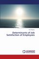 Determinants of Job Satisfaction of Employees, Negasu Elias