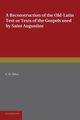A Reconstruction of the Old-Latin Text or Texts of the Gospels Used by Saint Augustine, Milne C. H.