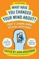 What Have You Changed Your Mind About?, Brockman John