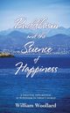 Buddhism and the Science of Happiness - A personal exploration of Buddhism in today's world, Woollard William