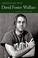 Conversations with David Foster Wallace, 