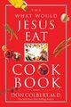 The What Would Jesus Eat Cookbook, Colbert Don