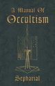 A Manual of Occultism, Sepharial