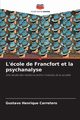 L'cole de Francfort et la psychanalyse, Carretero Gustavo Henrique