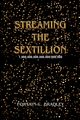 Streaming the Sextillion, Bradley Fortain C